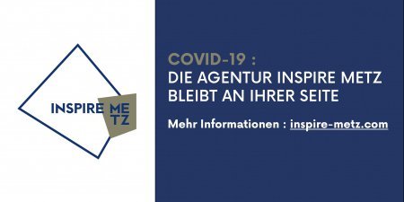 Covid-19: Die Agentur Inspire Metz bleibt an Ihrer Seite