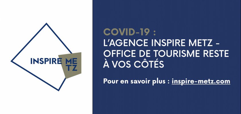 COVID-19 : L'agence Inspire Metz reste à vos côtés